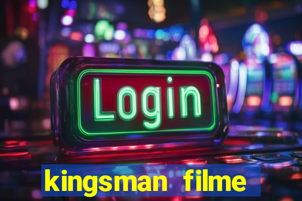 kingsman filme completo dublado superflix